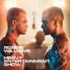 Robbie Williams: The Heavy Entertainment Show